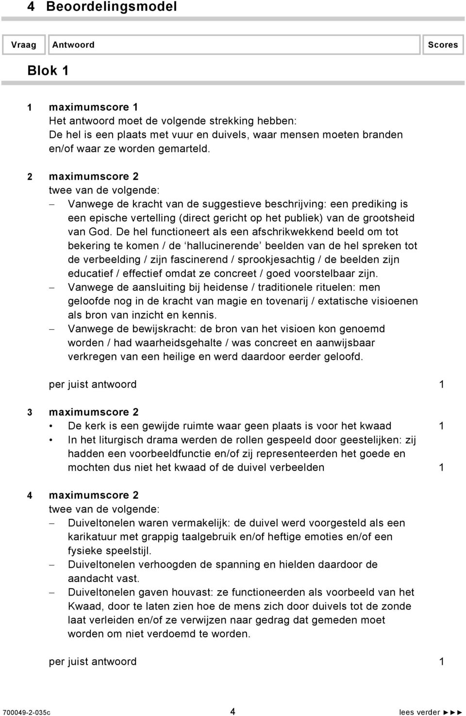 De hel functioneert als een afschrikwekkend beeld om tot bekering te komen / de hallucinerende beelden van de hel spreken tot de verbeelding / zijn fascinerend / sprookjesachtig / de beelden zijn