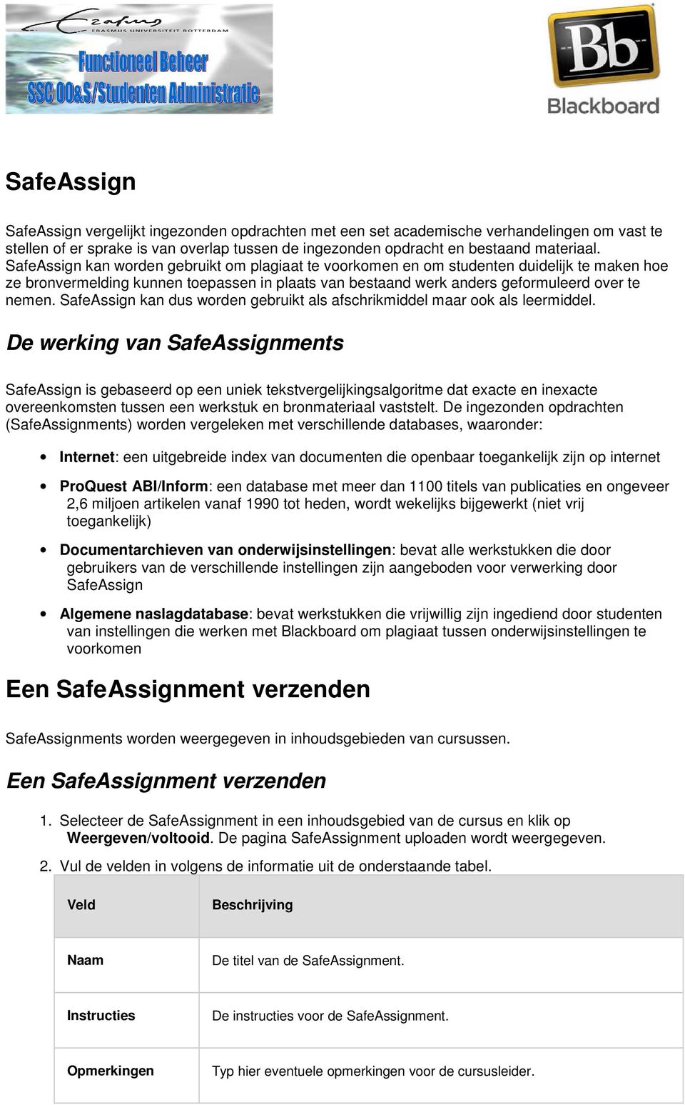 SafeAssign kan dus worden gebruikt als afschrikmiddel maar ook als leermiddel.