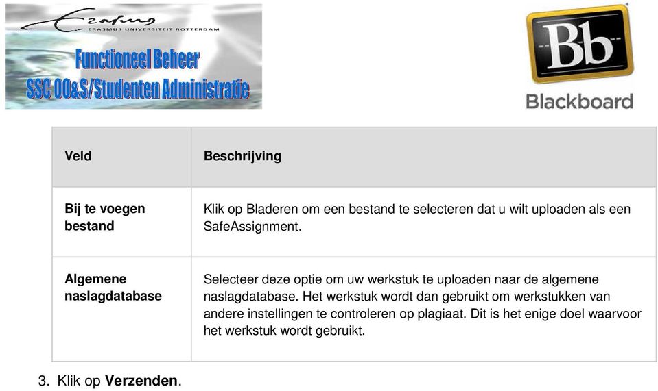 Algemene naslagdatabase Selecteer deze optie om uw werkstuk te uploaden naar de algemene naslagdatabase.