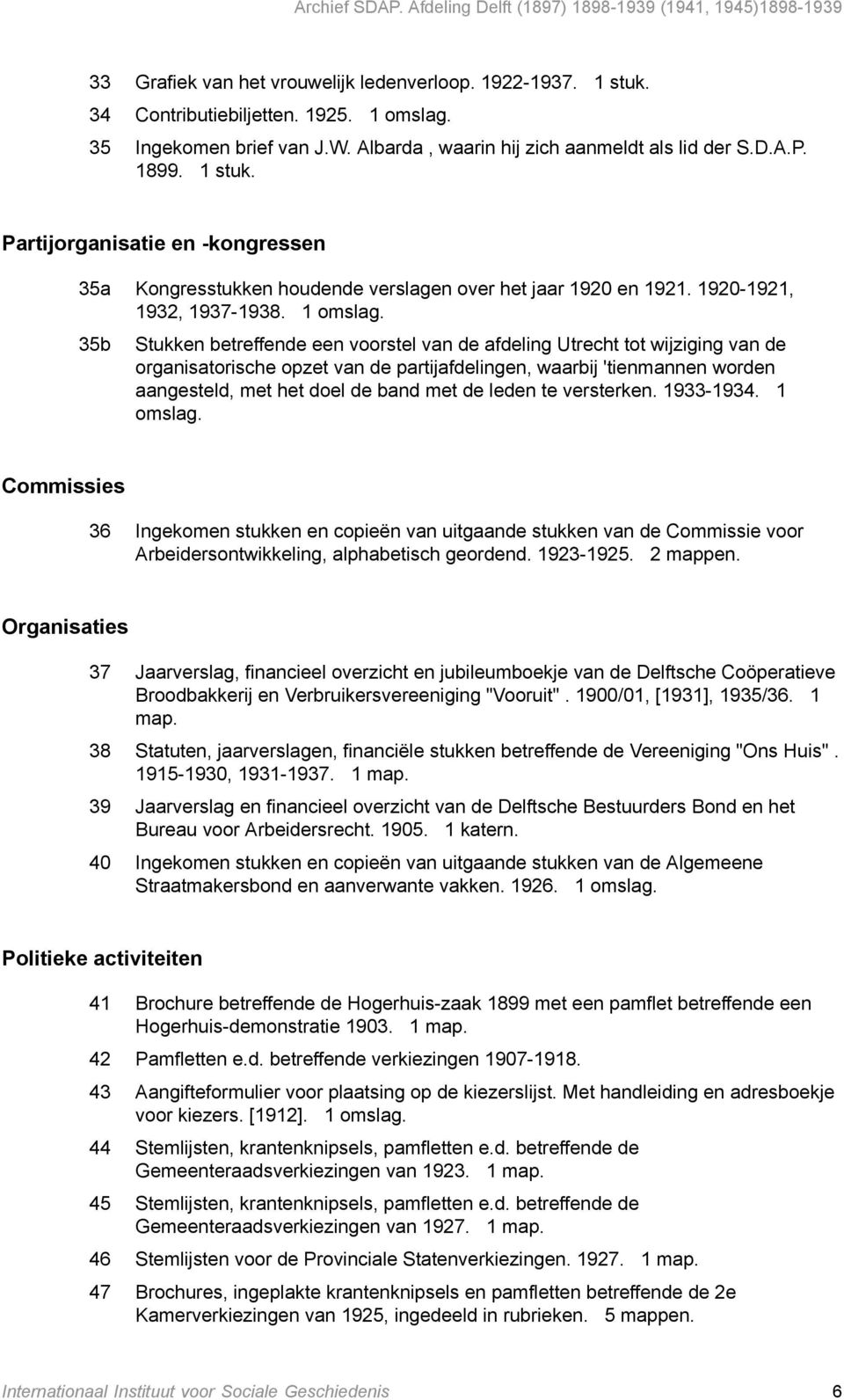 35b Stukken betreffende een voorstel van de afdeling Utrecht tot wijziging van de organisatorische opzet van de partijafdelingen, waarbij 'tienmannen worden aangesteld, met het doel de band met de