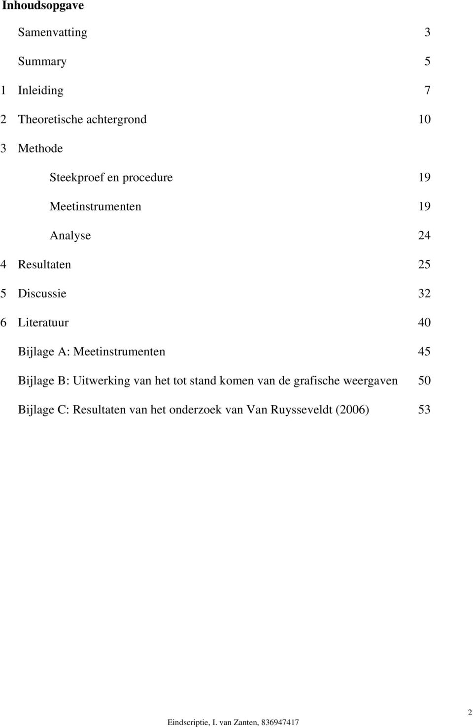 Meetinstrumenten Bijlage B: Uitwerking van het tot stand komen van de grafische weergaven