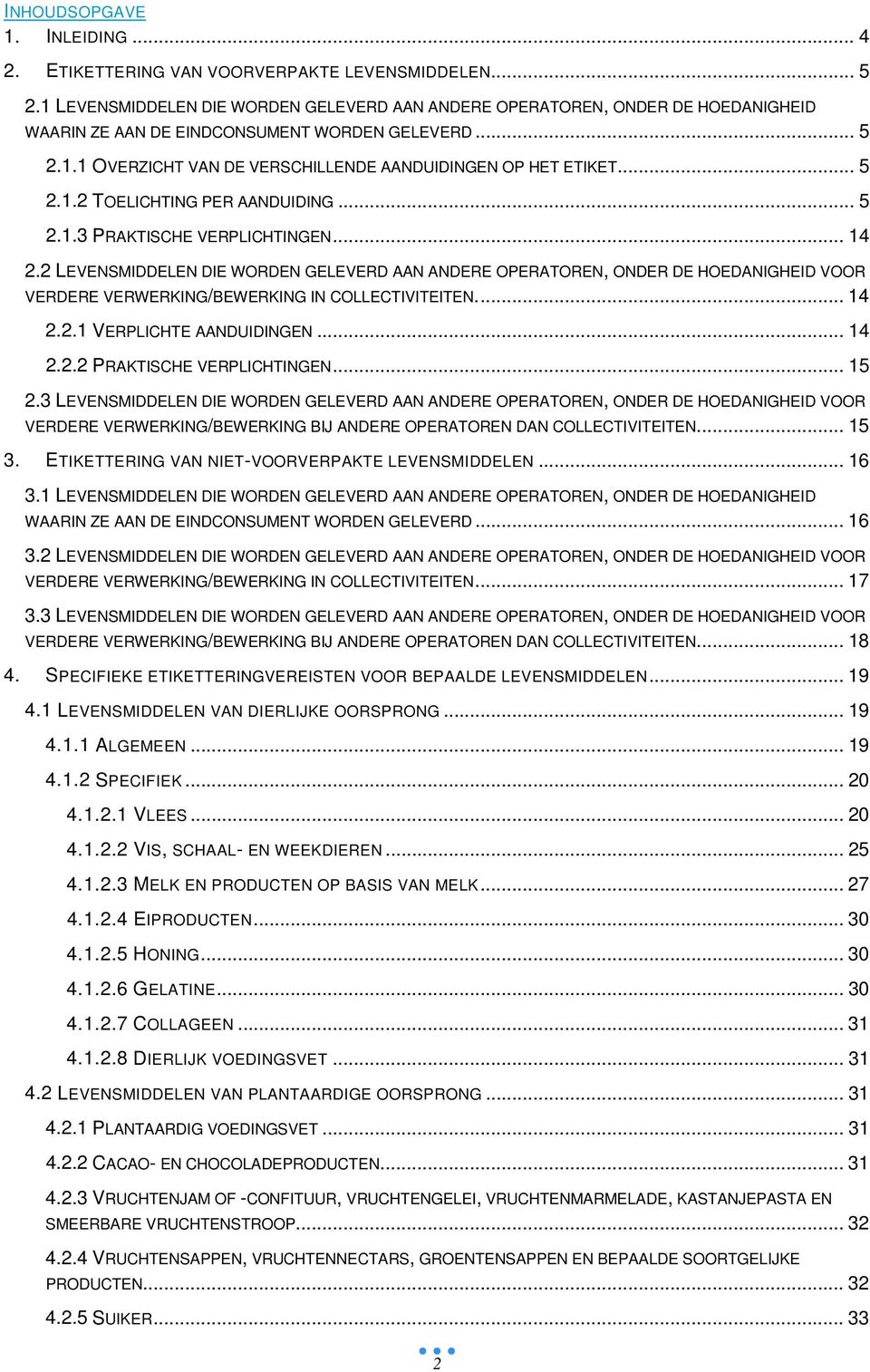 .. 5 2.1.2 TOELICHTING PER AANDUIDING... 5 2.1.3 PRAKTISCHE VERPLICHTINGEN... 14 2.