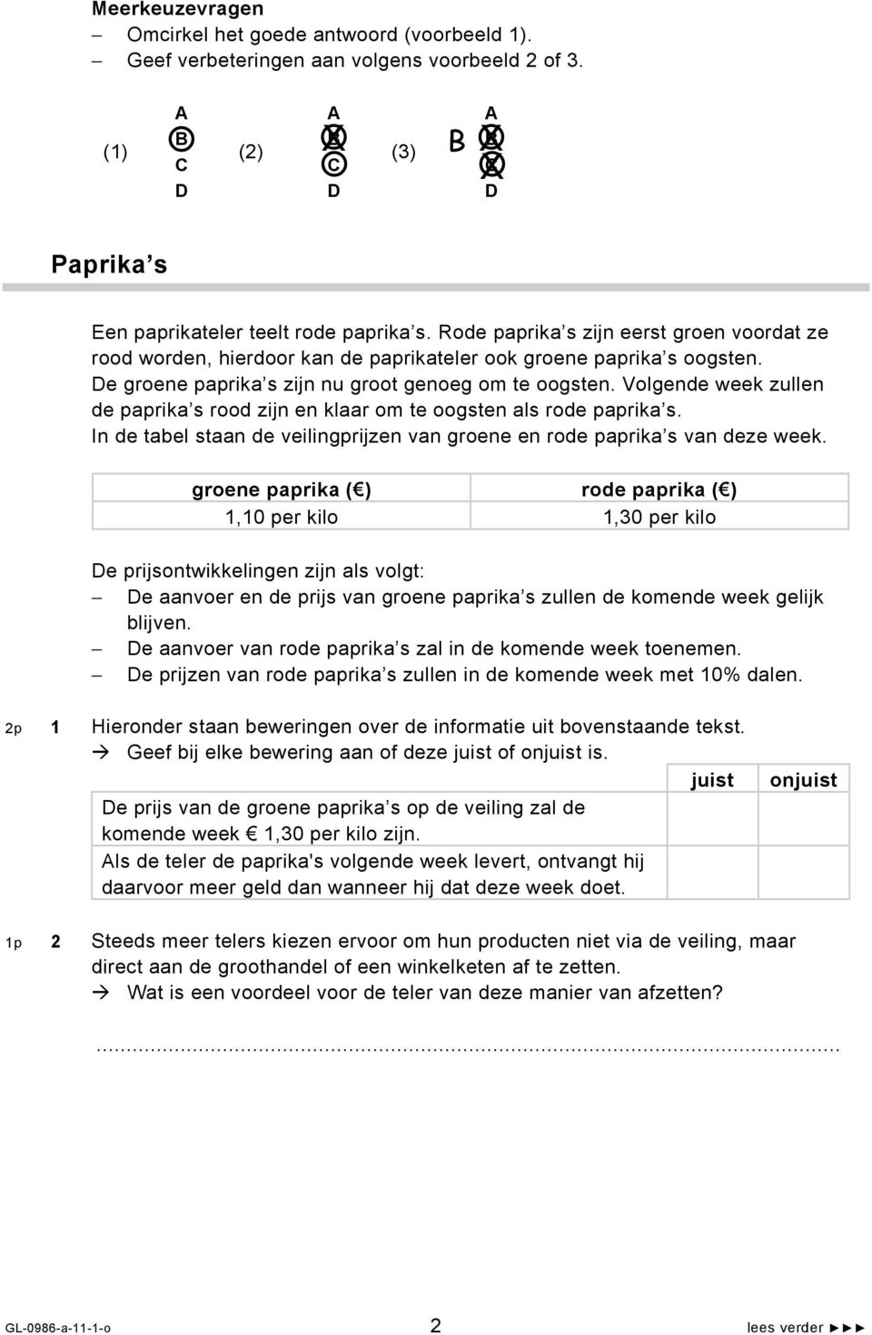 Volgende week zullen de paprika s rood zijn en klaar om te oogsten als rode paprika s. In de tabel staan de veilingprijzen van groene en rode paprika s van deze week.