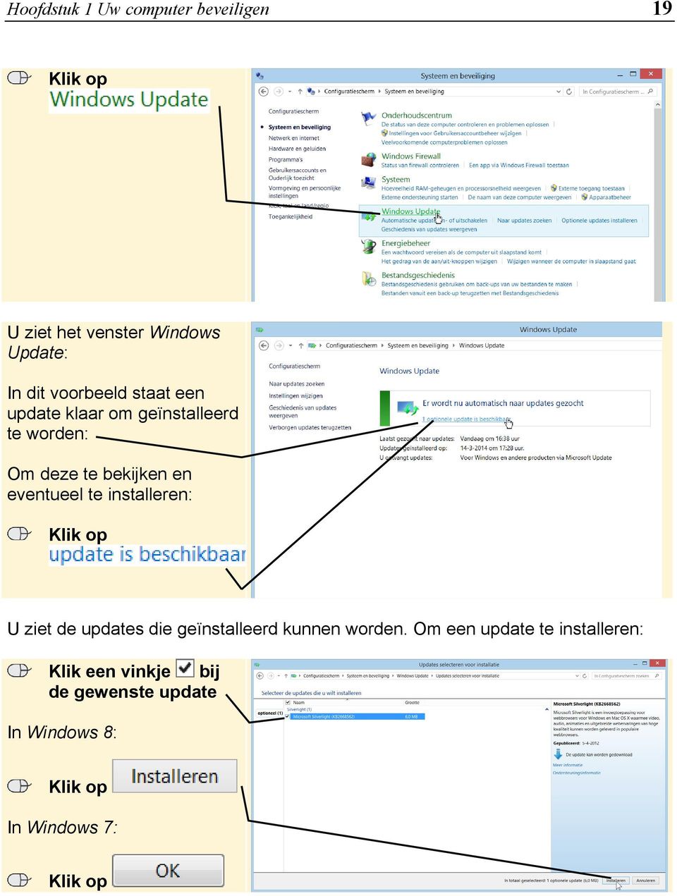 eventueel te installeren: U ziet de updates die geïnstalleerd kunnen worden.