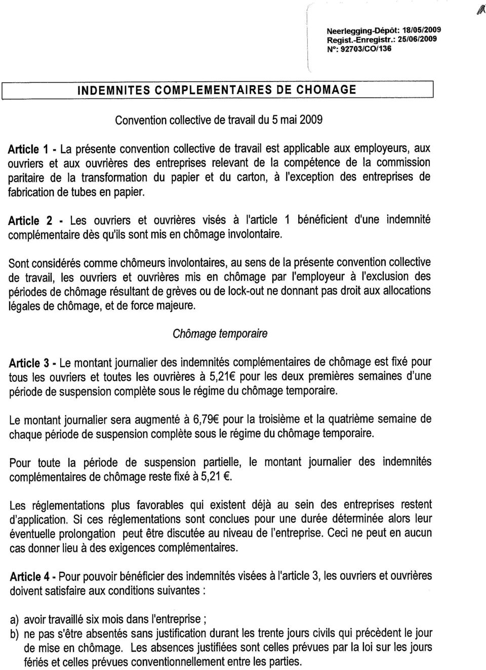 employeurs, aux ouvriers et aux ouvrières des entreprises relevant de la compétence de la commission paritaire de la transformation du papier et du carton, à l'exception des entreprises de