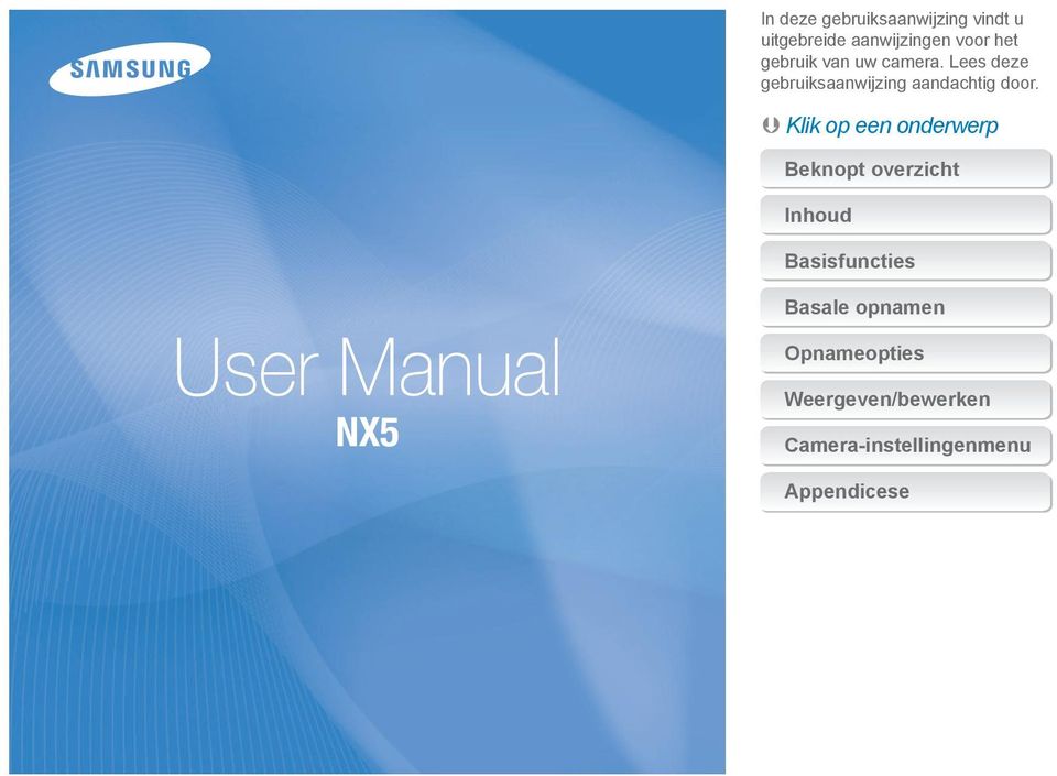 Klik op een onderwerp Beknopt overzicht Inhoud Basisfuncties User Manual