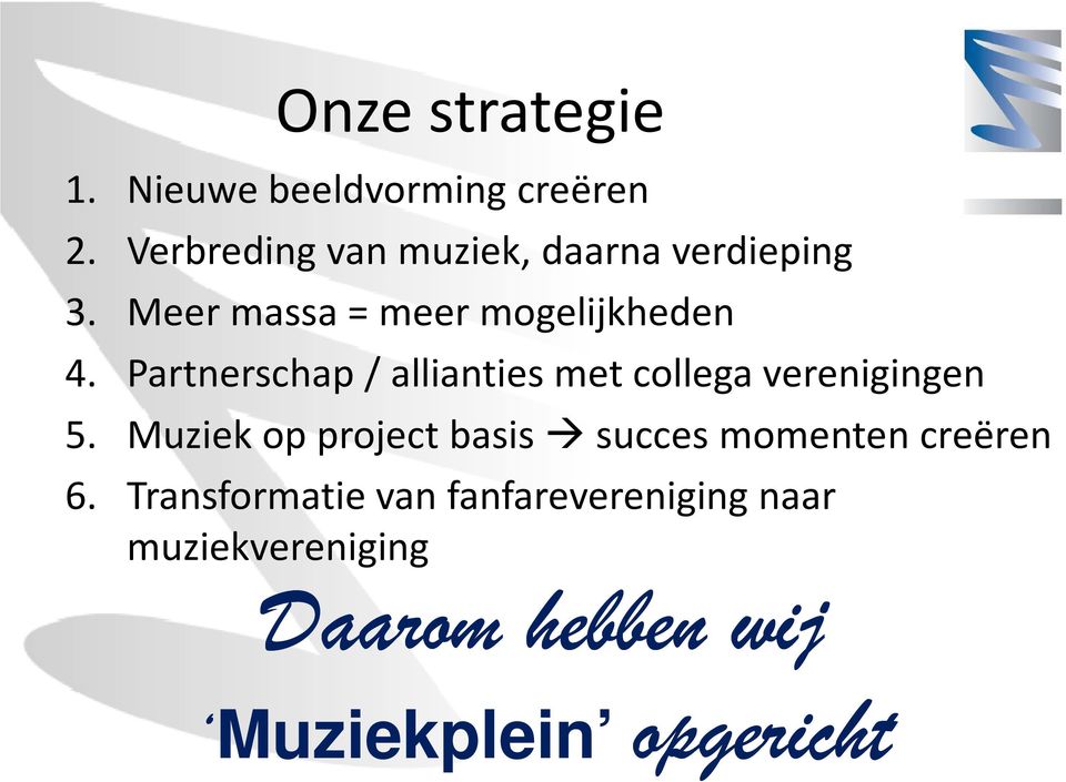 Partnerschap / allianties met collega verenigingen 5.