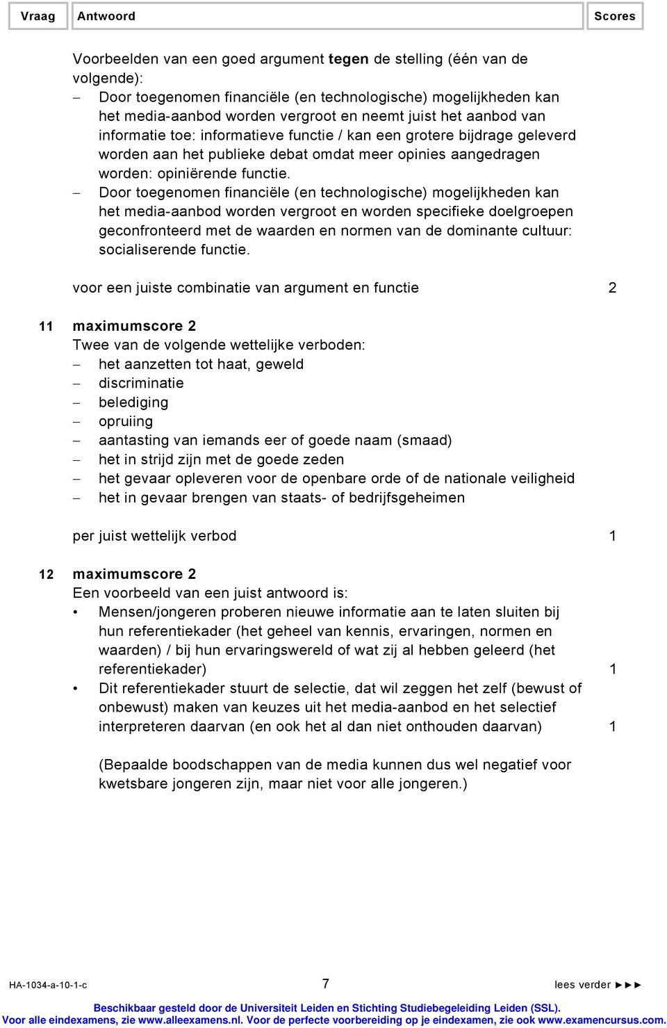 Door toegenomen financiële (en technologische) mogelijkheden kan het media-aanbod worden vergroot en worden specifieke doelgroepen geconfronteerd met de waarden en normen van de dominante cultuur: