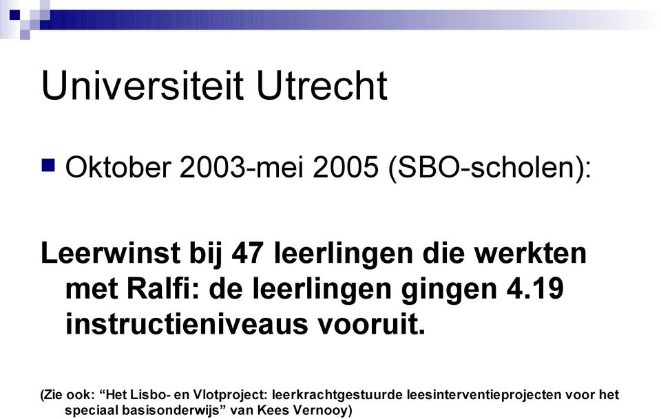 19 instructieniveaus vooruit.