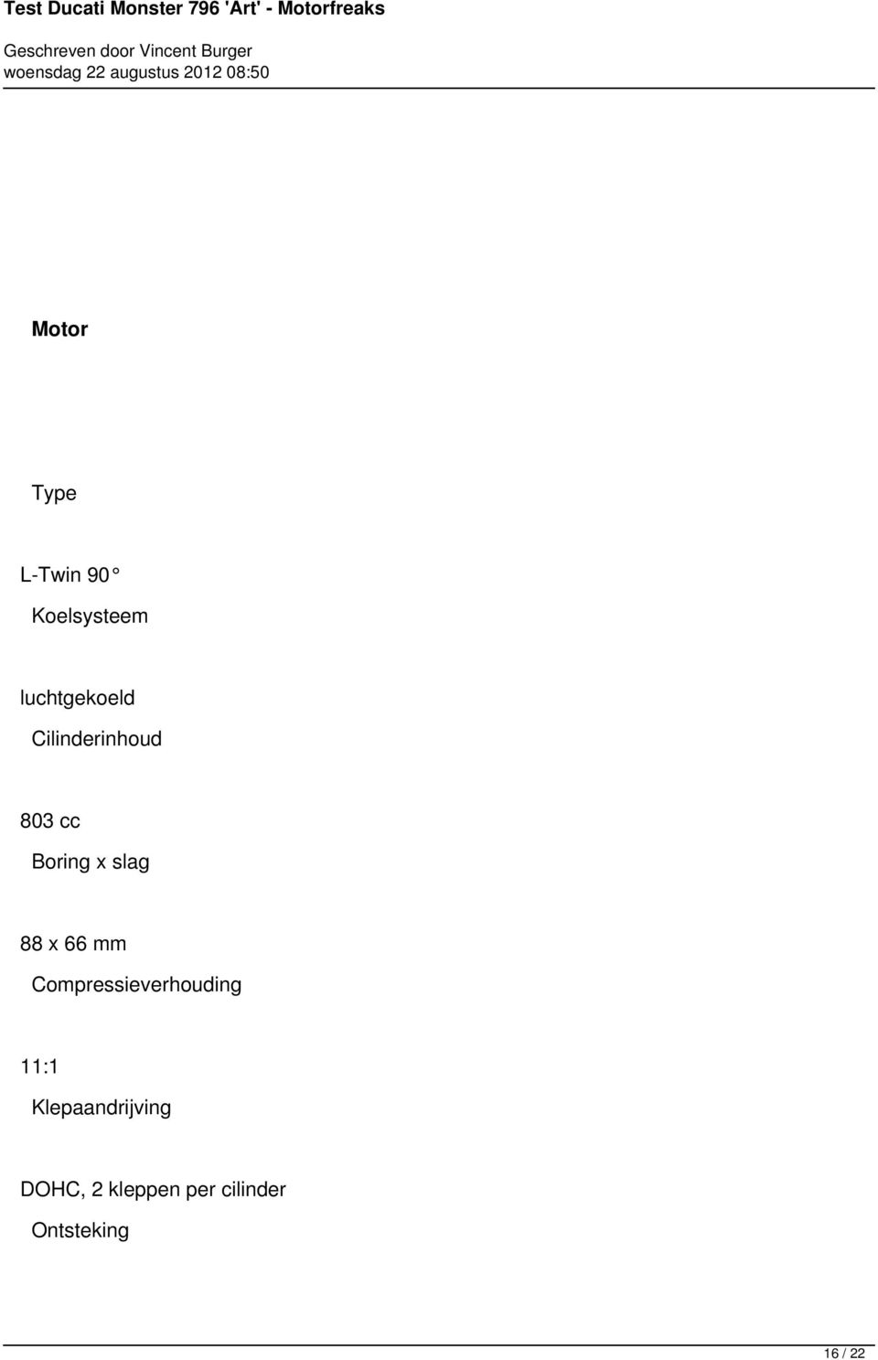 803 cc Boring x slag 88 x 66 mm Compressieverhouding 11:1