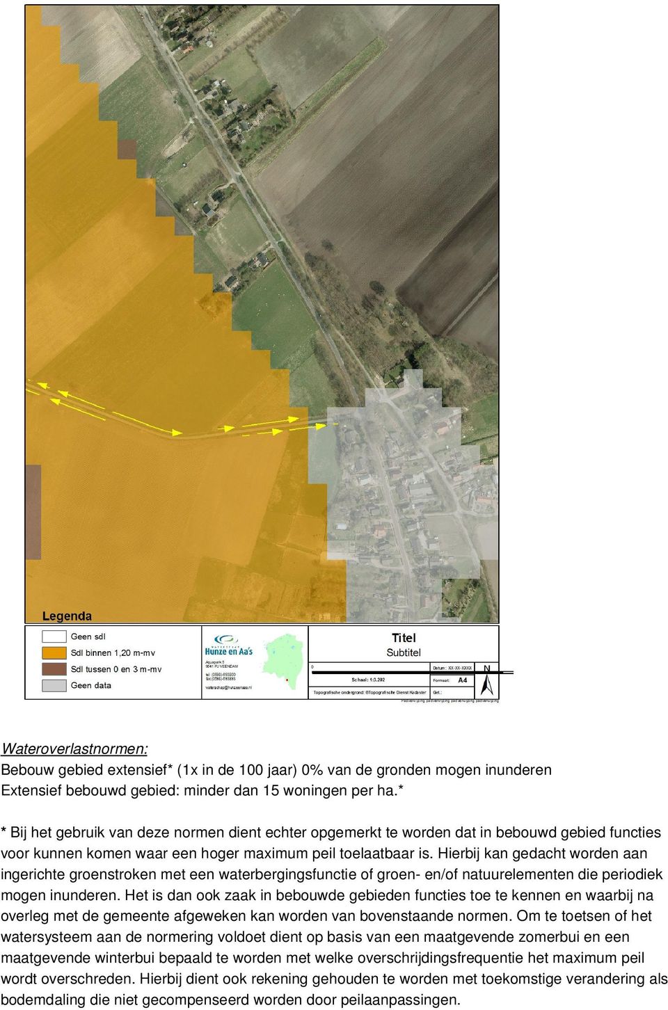 Hierbij kan gedacht worden aan ingerichte groenstroken met een waterbergingsfunctie of groen- en/of natuurelementen die periodiek mogen inunderen.