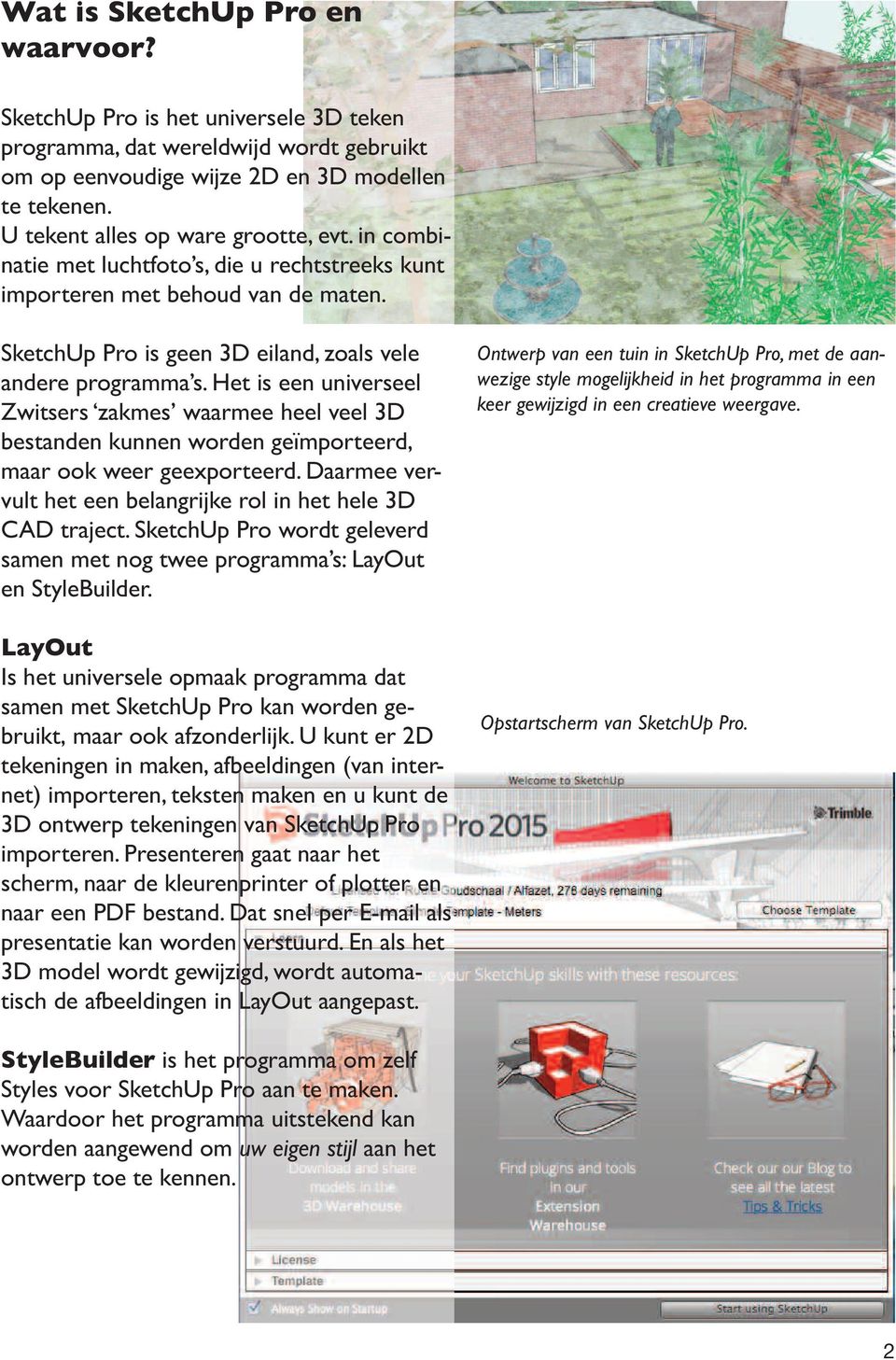 Het is een universeel Zwitsers zakmes waarmee heel veel 3D bestanden kunnen worden geïmporteerd, maar ook weer geexporteerd. Daarmee vervult het een belangrijke rol in het hele 3D CAD traject.