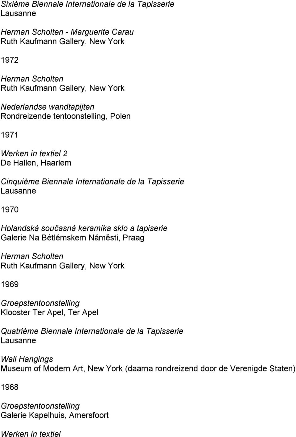 tapiserie Galerie Na Bétlémskem Náměsti, Praag 1969 Klooster Ter Apel, Ter Apel Quatrième Biennale Internationale de la Tapisserie Wall