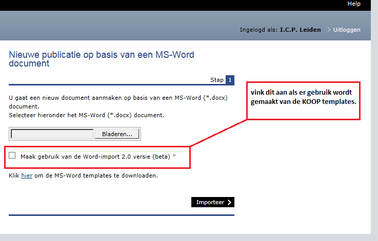 om het importeren van de Word-documenten te vergemakkelijken. Om de betaversie van de importfunctie te kunnen gebruiken is het verplicht om de KOOP-templates te gebruiken.