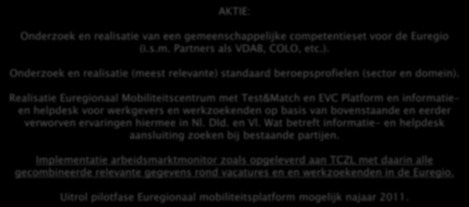 Realisatie Euregionaal Mobiliteitscentrum met Test&Match en EVC Platform en informatieen helpdesk voor werkgevers en werkzoekenden op basis van bovenstaande en eerder verworven