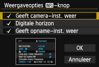 B-knopfuncties Als u op de knop <B> drukt wanneer de camera gereed is om opnamen te maken, kunt u [Geeft camera-inst. weer], [Digitale horizon] (pag. 65) en [Geeft opname-inst. weer] (pag.