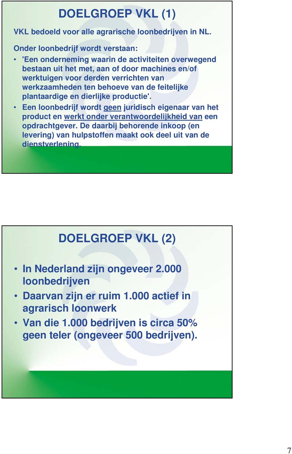 ten behoeve van de feitelijke plantaardige en dierlijke productie'.