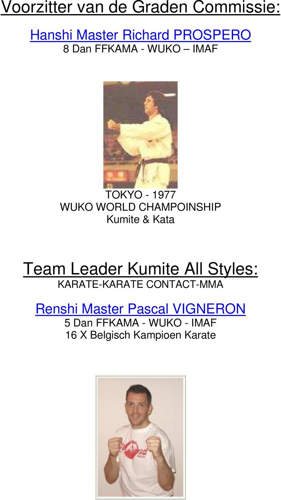 Kata Team Leader Kumite All Styles: KARATE-KARATE CONTACT-MMA Renshi