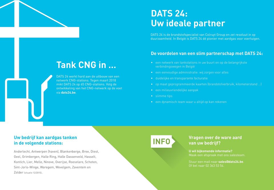De voordelen van een slim partnerschap met DATS 24: een netwerk van tankstations in uw buurt en op de belangrijkste verbindingswegen in België een eenvoudige administratie: wij zorgen voor alles