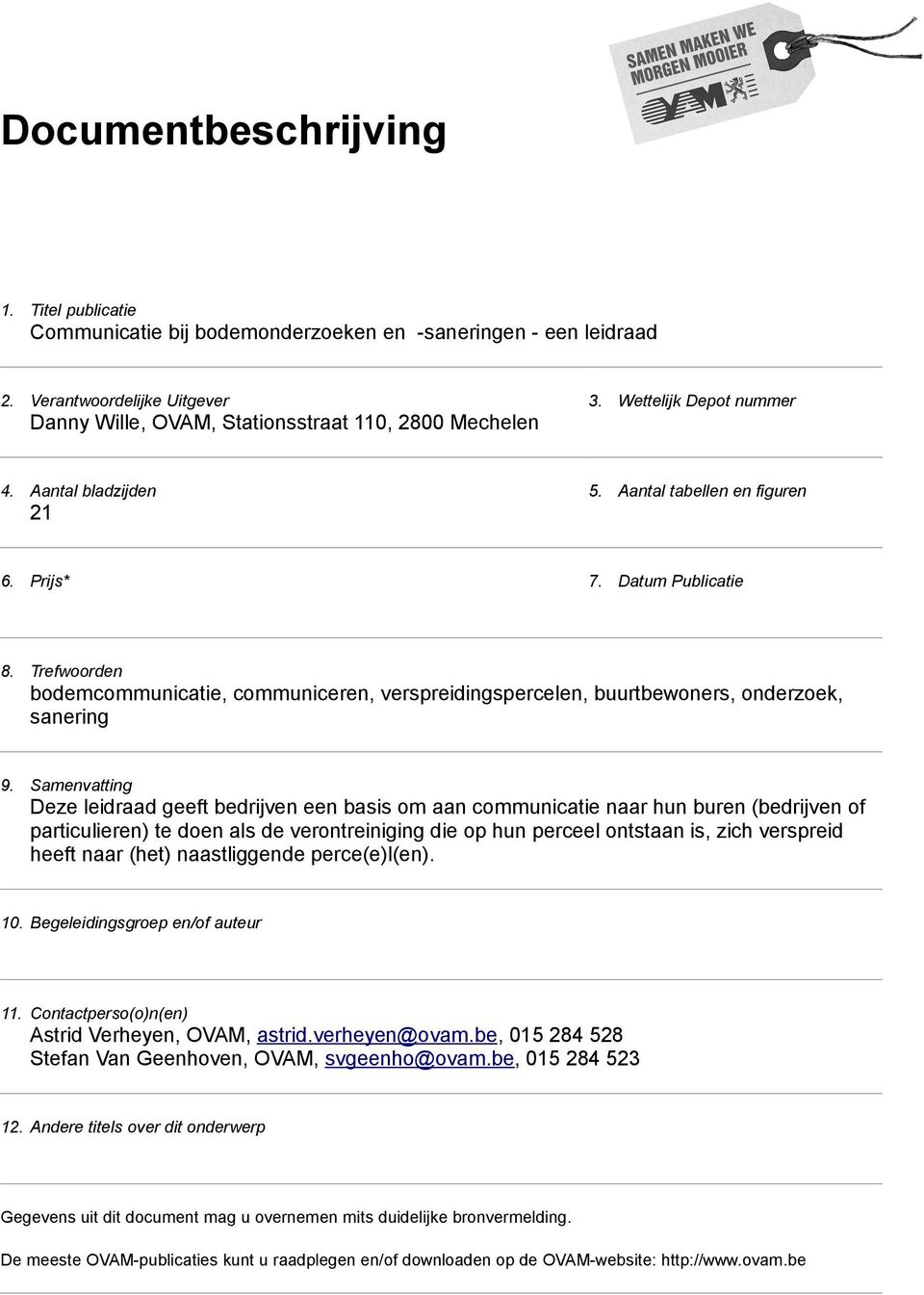 Trefwoorden bodemcommunicatie, communiceren, verspreidingspercelen, buurtbewoners, onderzoek, sanering 9.