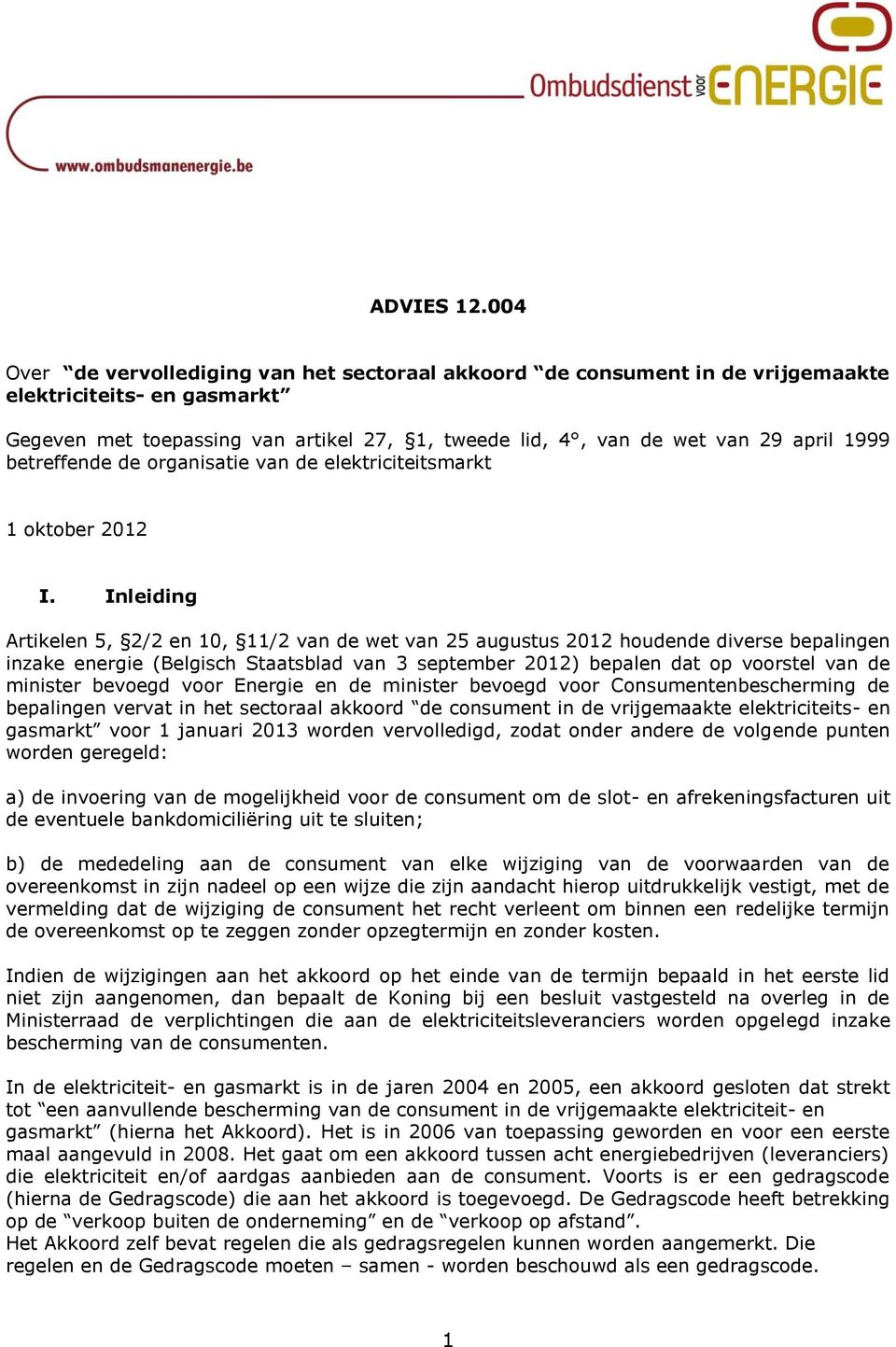 betreffende de organisatie van de elektriciteitsmarkt 1 oktober 2012 I.