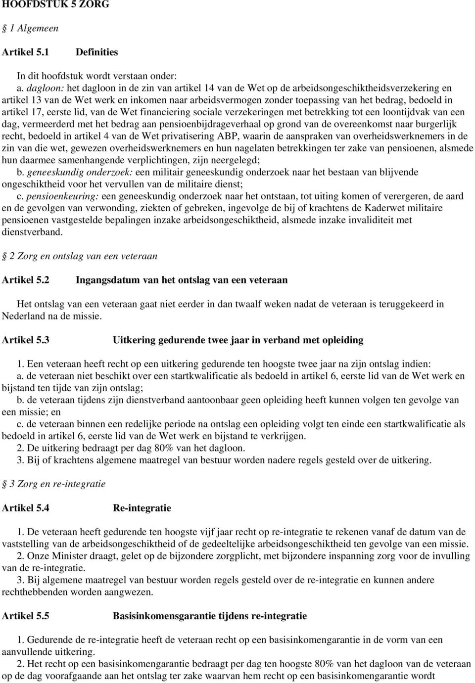 bedoeld in artikel 17, eerste lid, van de Wet financiering sociale verzekeringen met betrekking tot een loontijdvak van een dag, vermeerderd met het bedrag aan pensioenbijdrageverhaal op grond van de