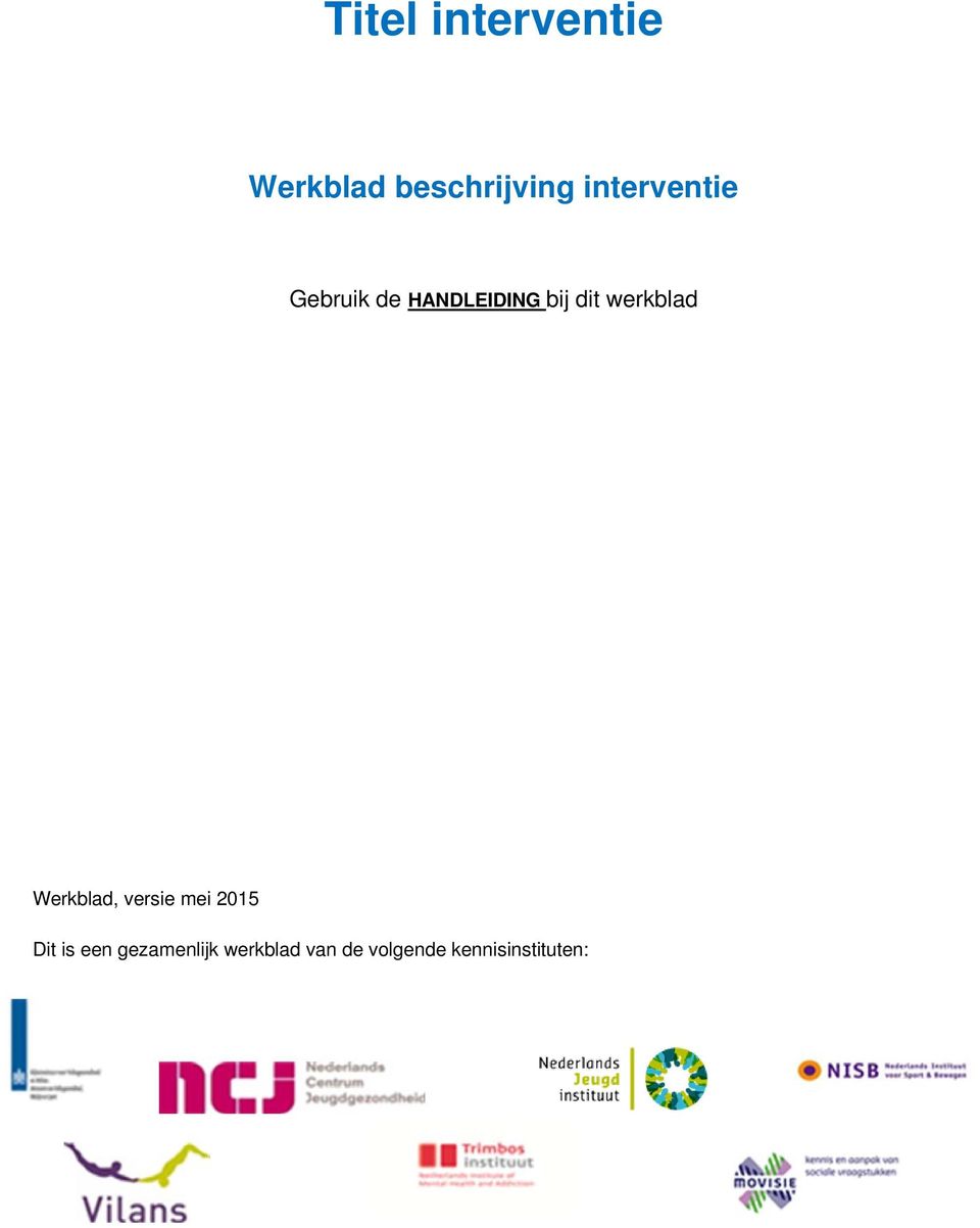 werkblad Werkblad, versie mei 2015 Dit is een