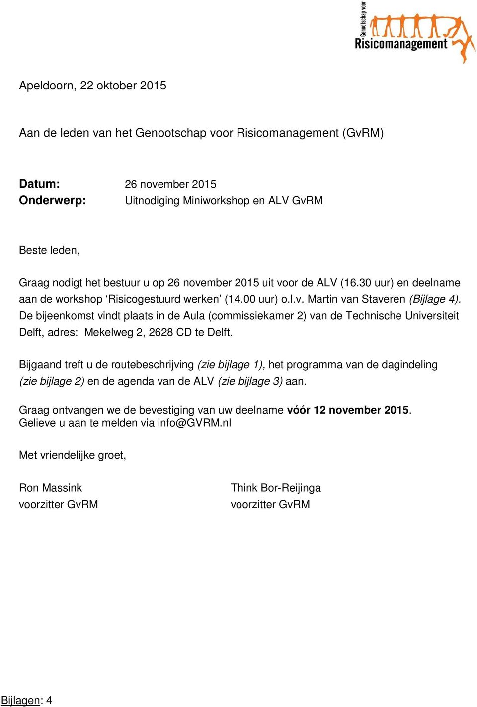 De bijeenkomst vindt plaats in de Aula (commissiekamer 2) van de Technische Universiteit Delft, adres: Mekelweg 2, 2628 CD te Delft.