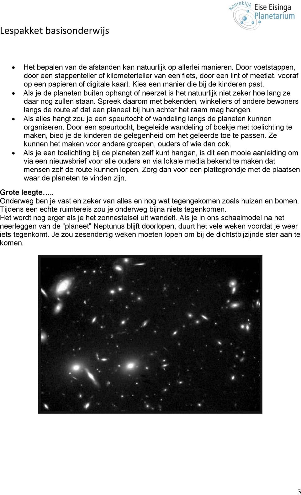 Als je de planeten buiten ophangt of neerzet is het natuurlijk niet zeker hoe lang ze daar nog zullen staan.