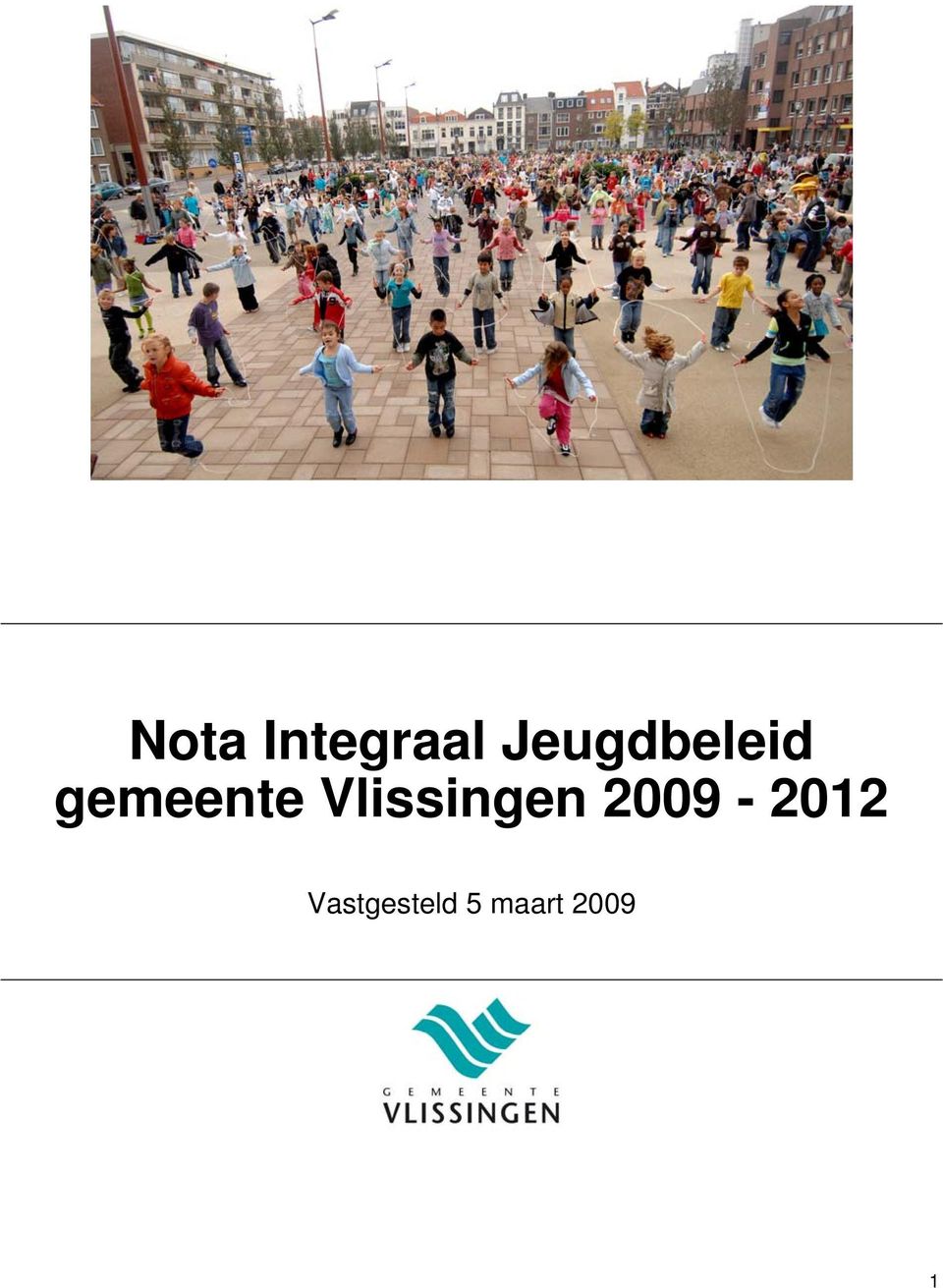 Vlissingen 2009-2012