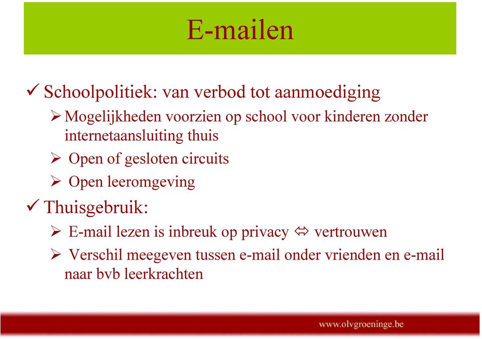 circuits Open leeromgeving Thuisgebruik: E-mail lezen is inbreuk op privacy