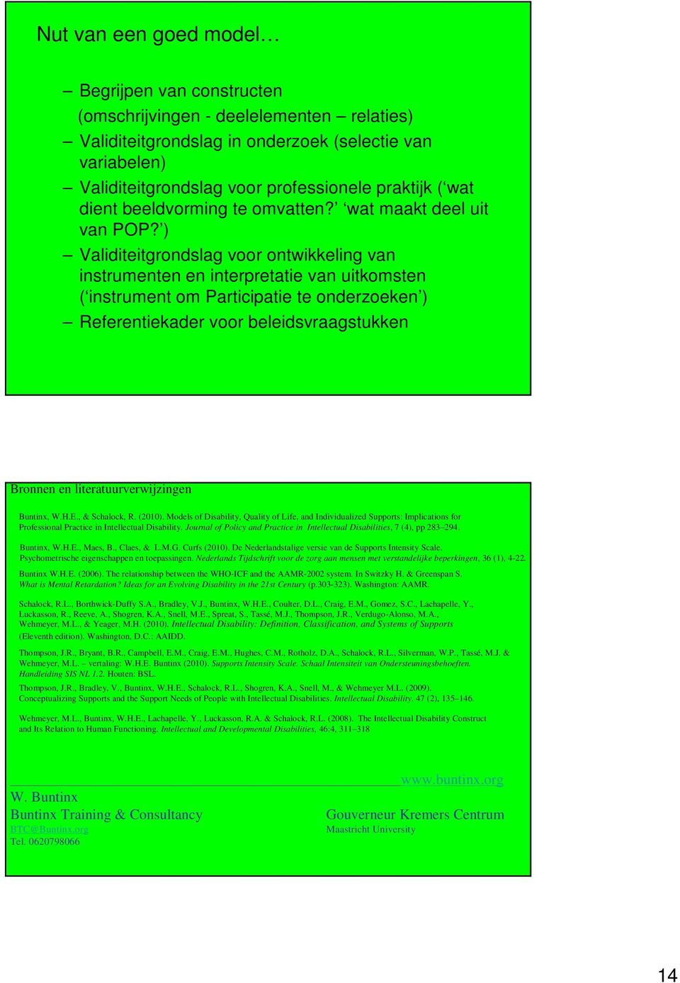 ) Validiteitgrondslag voor ontwikkeling van instrumenten en interpretatie van uitkomsten ( instrument om articipatie te onderzoeken ) Referentiekader voor beleidsvraagstukken Bronnen en