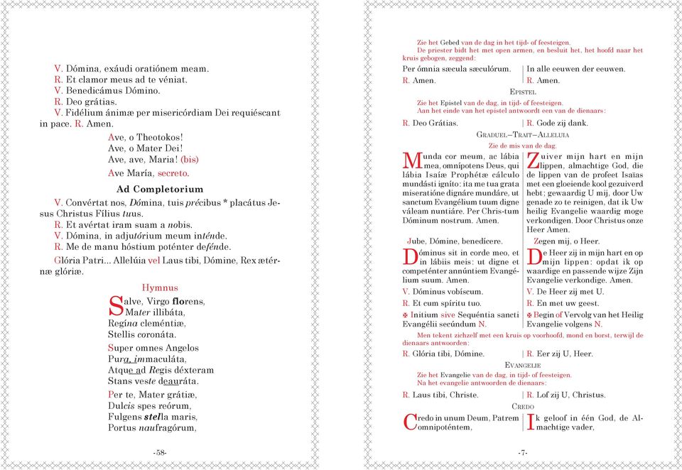 R. Me de manu hóstium poténter defénde. Glória Patri... Allelúia vel Laus tibi, Dómine, Rex ætérnæ glóriæ. Hymnus Salve, Virgo florens, Mater illibáta, Regína cleméntiæ, Stellis coronáta.