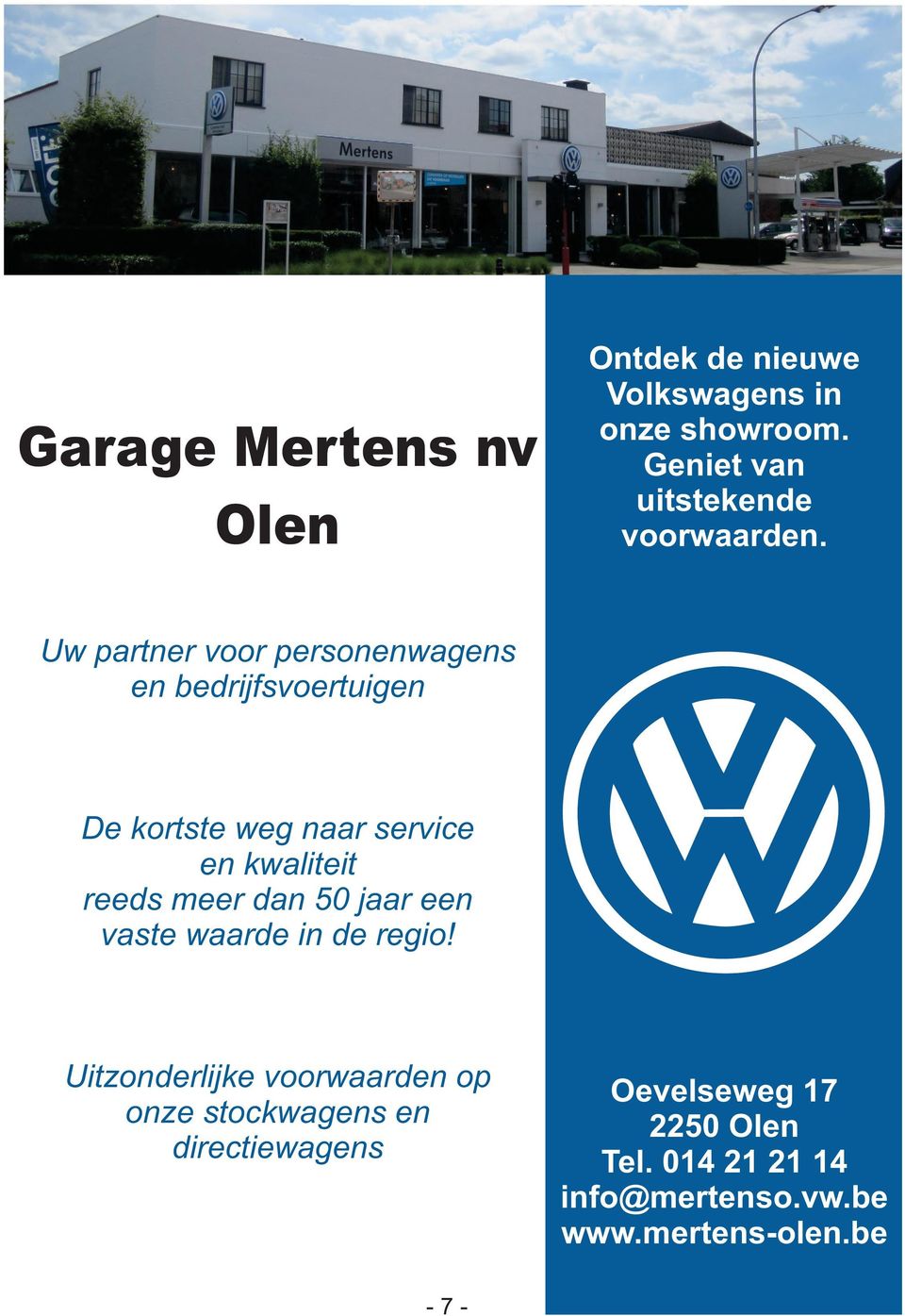 Uw partner voor personenwagens en bedrijfsvoertuigen De kortste weg naar service en kwaliteit reeds