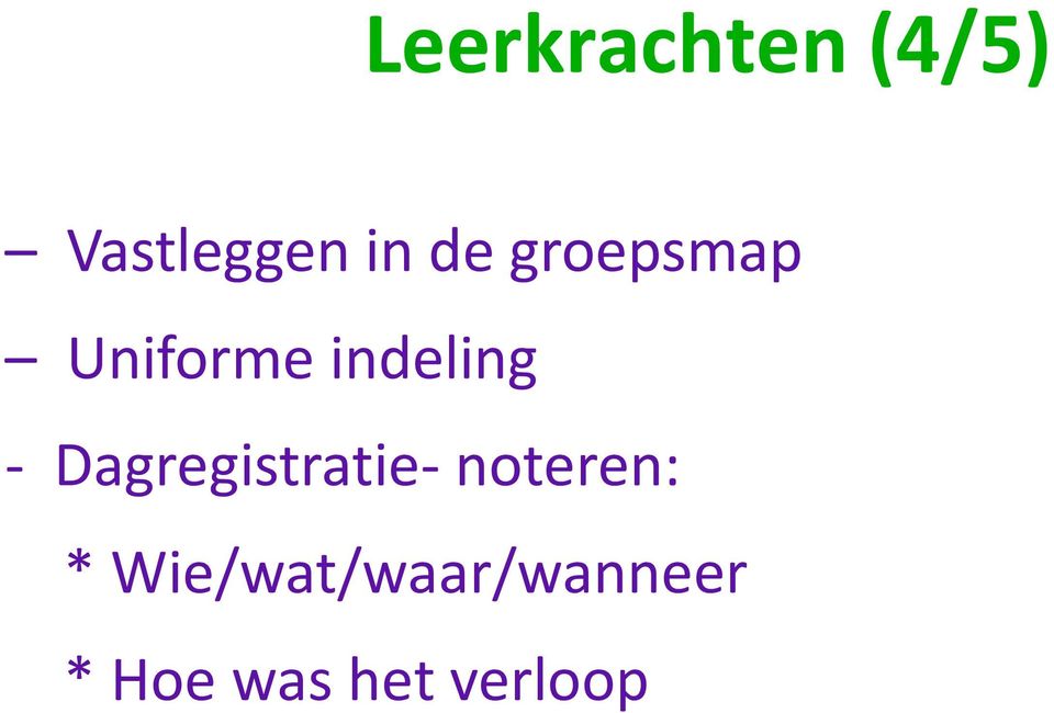 Dagregistratie- noteren: *