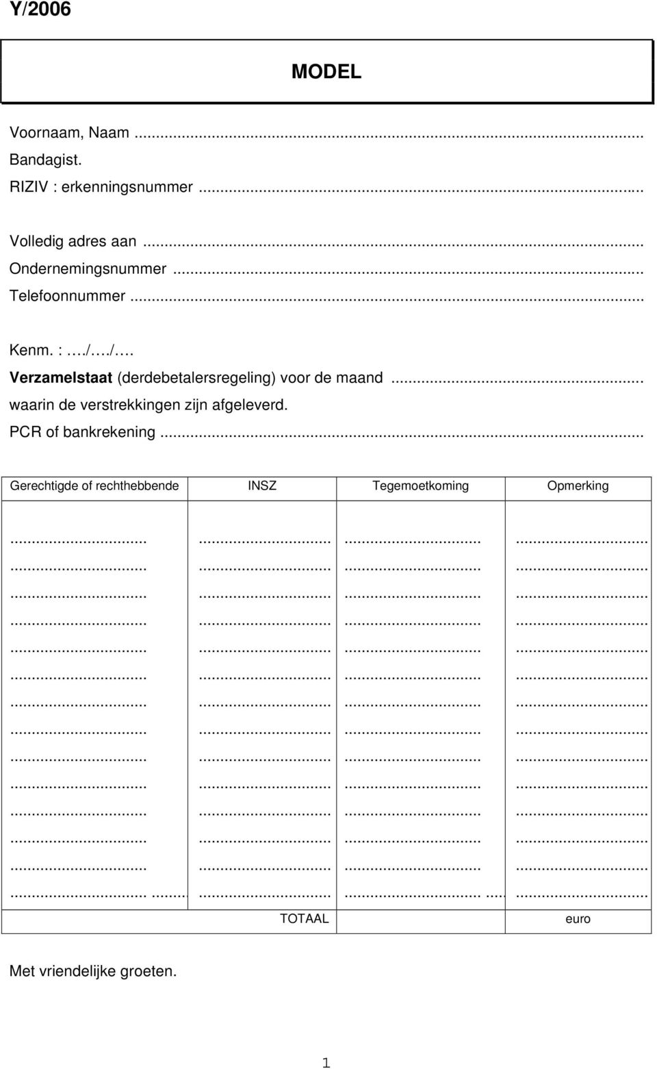 /. Verzamelstaat (derdebetalersregeling) voor de maand... waarin de verstrekkingen zijn afgeleverd.