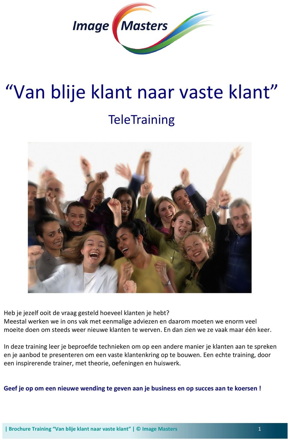 En dan zien we ze vaak maar één keer.