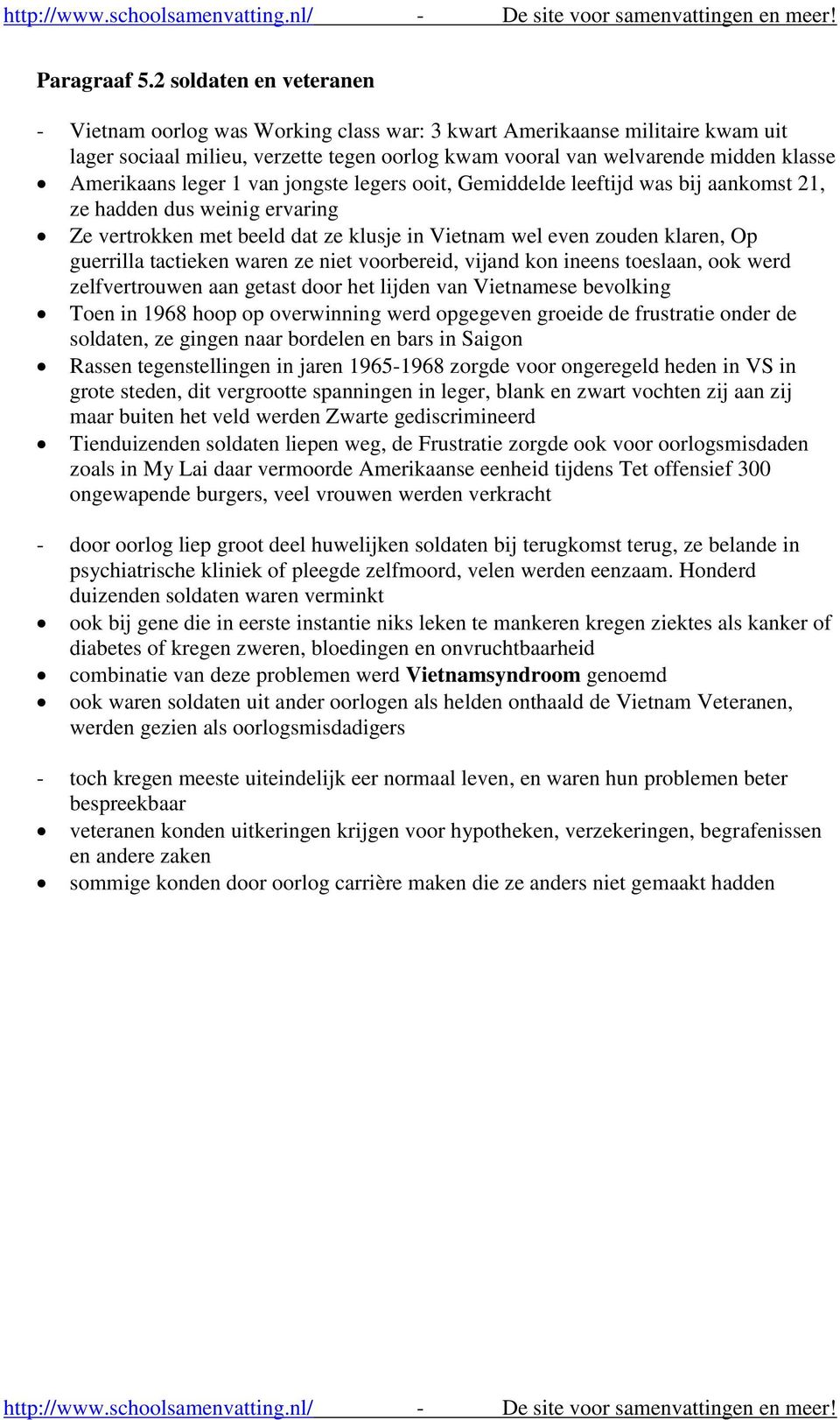 leger 1 van jongste legers ooit, Gemiddelde leeftijd was bij aankomst 21, ze hadden dus weinig ervaring Ze vertrokken met beeld dat ze klusje in Vietnam wel even zouden klaren, Op guerrilla tactieken