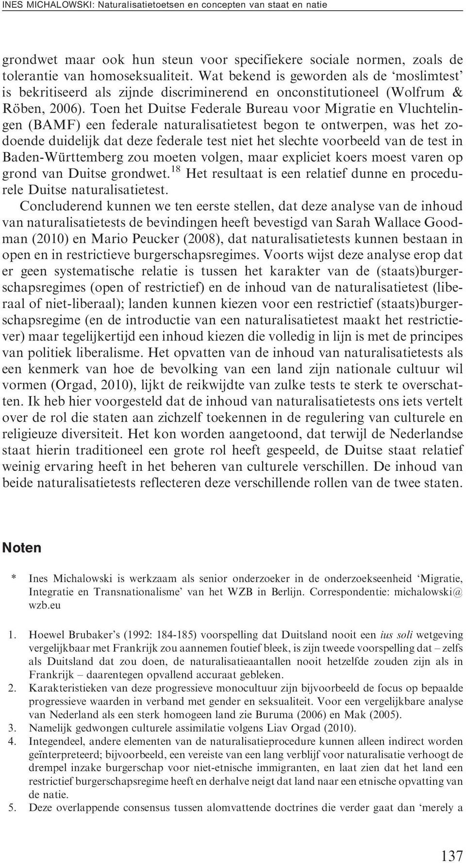 Toen het Duitse Federale Bureau voor Migratie en Vluchtelingen (BAMF) een federale naturalisatietest begon te ontwerpen, was het zodoende duidelijk dat deze federale test niet het slechte voorbeeld