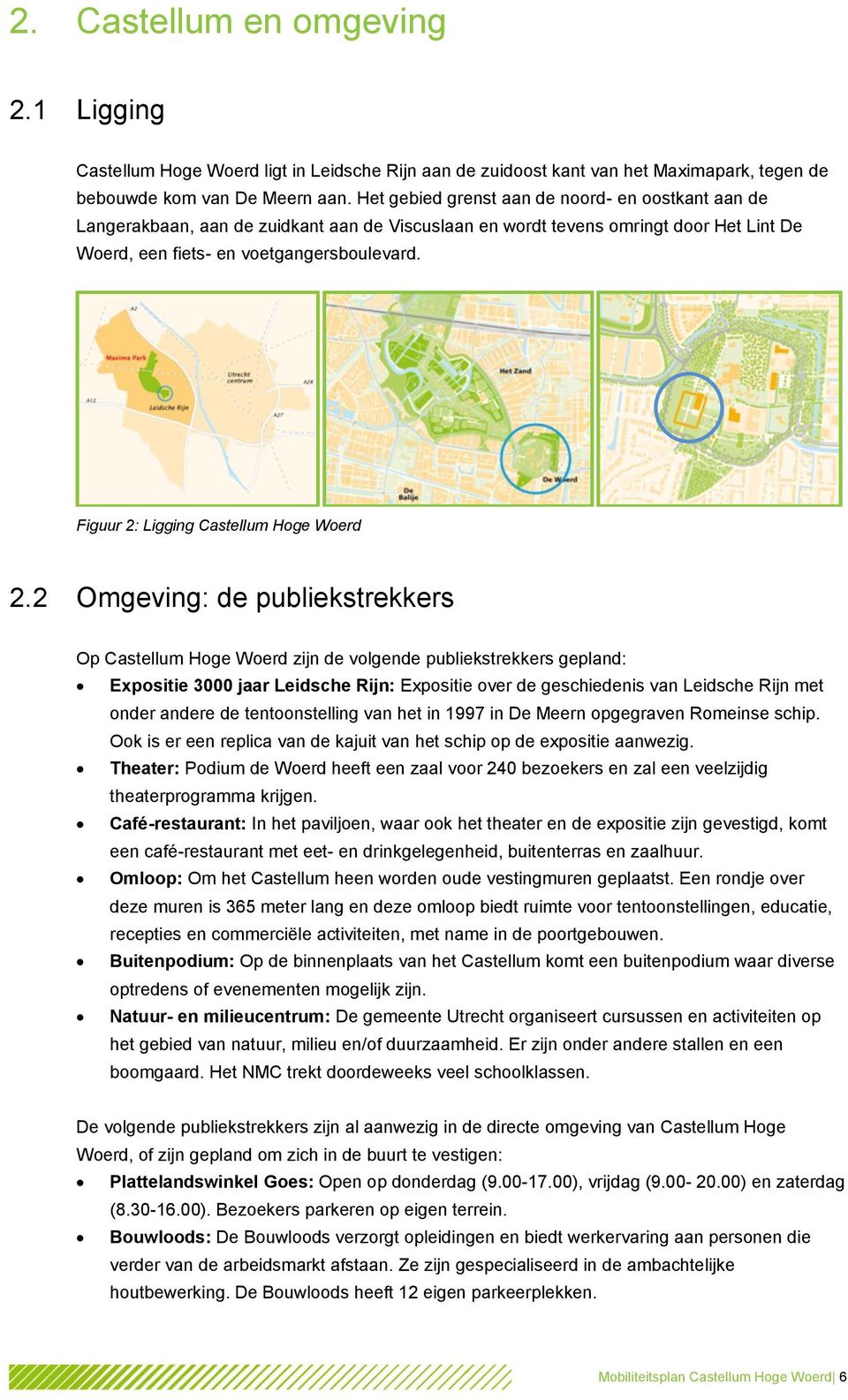 Figuur 2: Ligging Castellum Hoge Woerd 2.