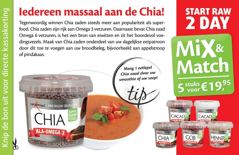 Daarnaast bevat Chia zaad Omega 6 vetzuren, is het een bron van eiwitten en zit het boordevol voedingsvezels.