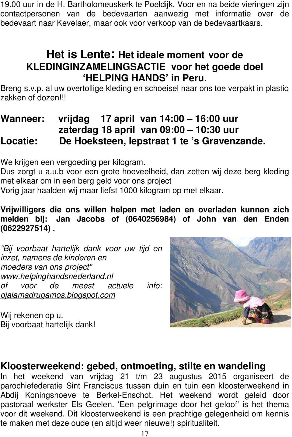 Het is Lente: Het ideale moment voor de KLEDINGINZAMELINGSACTIE voor het goede doel HELPING HANDS in Peru. Breng s.v.p.