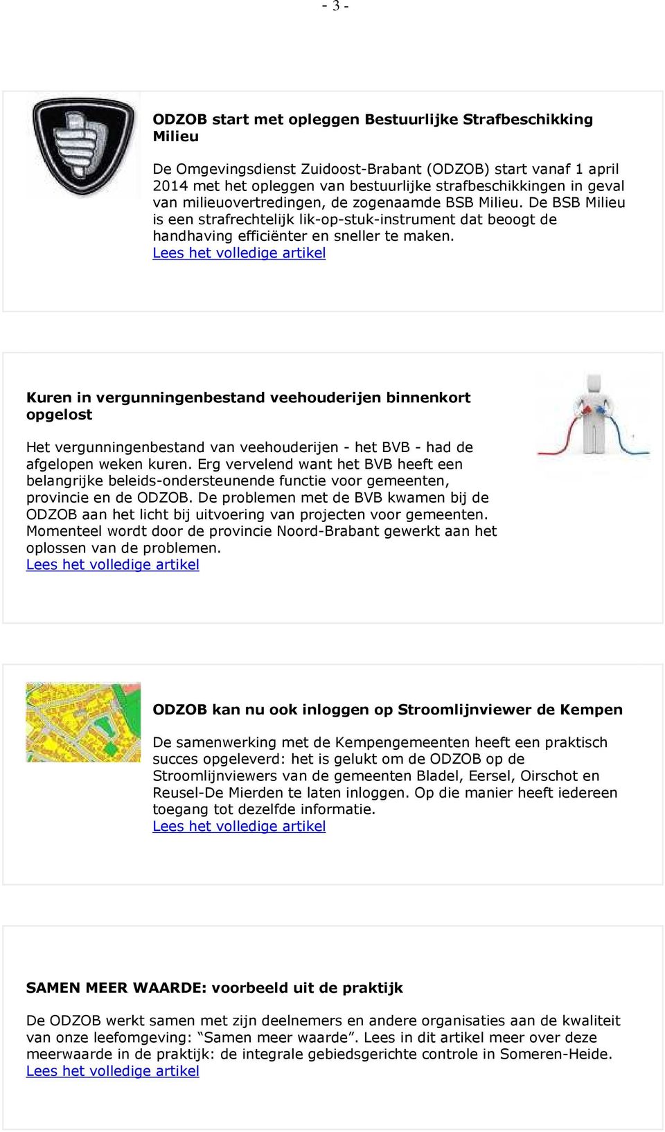 Kuren in vergunningenbestand veehouderijen binnenkort opgelost Het vergunningenbestand van veehouderijen - het BVB - had de afgelopen weken kuren.