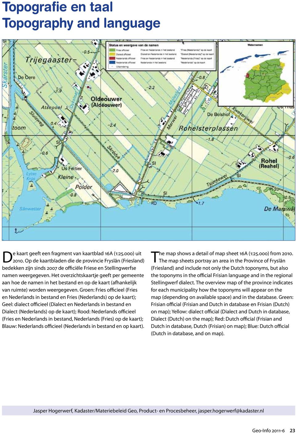 Het overzichtskaartje geeft per gemeente aan hoe de namen in het bestand en op de kaart (afhankelijk van ruimte) worden weergegeven.