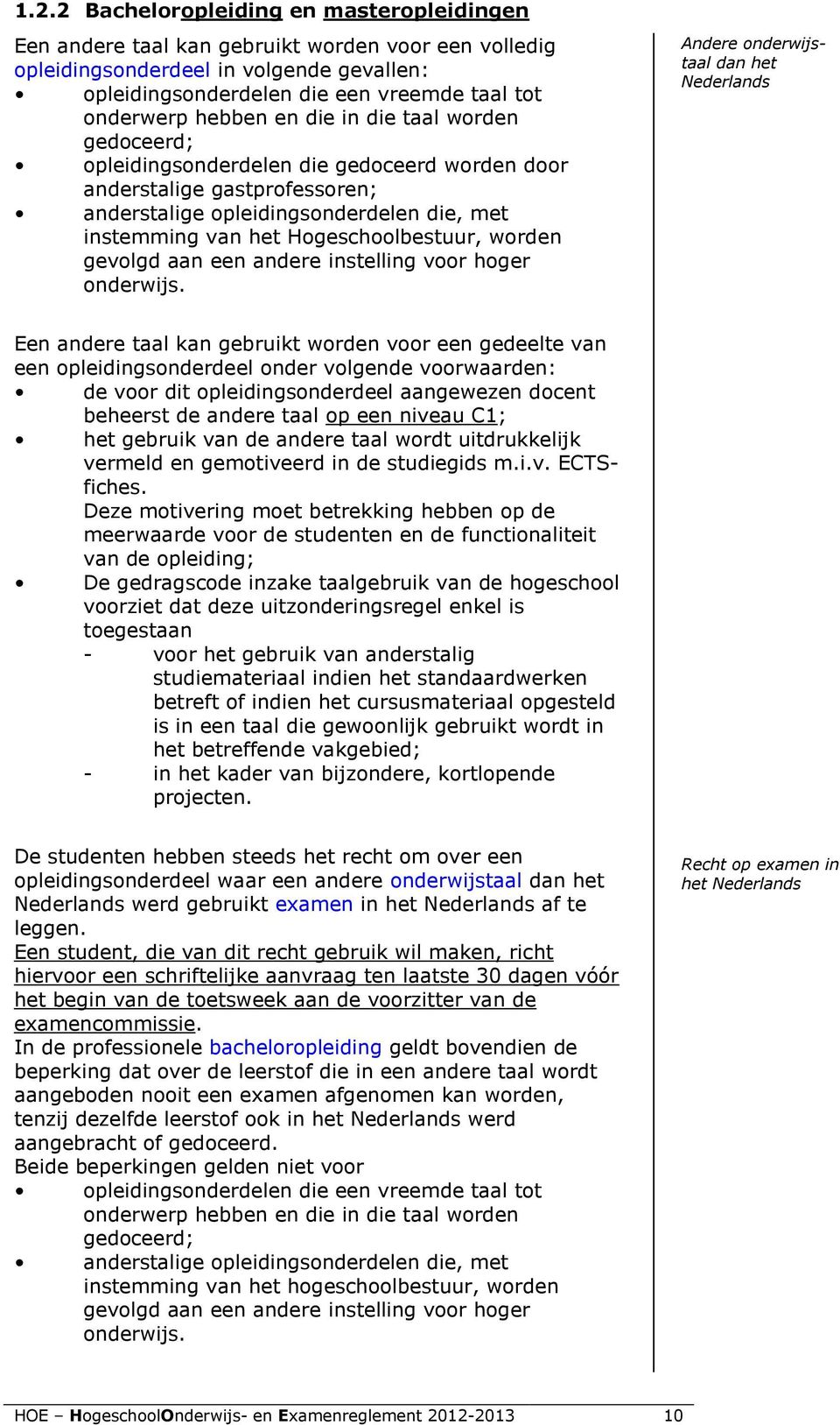 Hogeschoolbestuur, worden gevolgd aan een andere instelling voor hoger onderwijs.