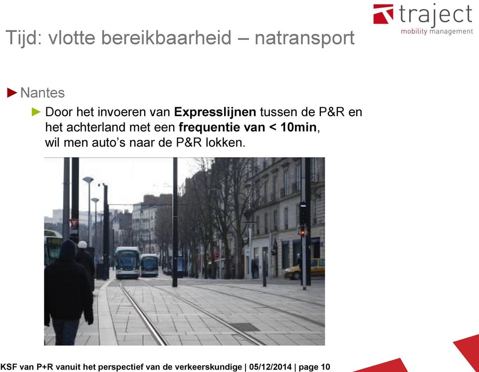 Nantes Door het invoeren van Expresslijnen tussen de P&R en het