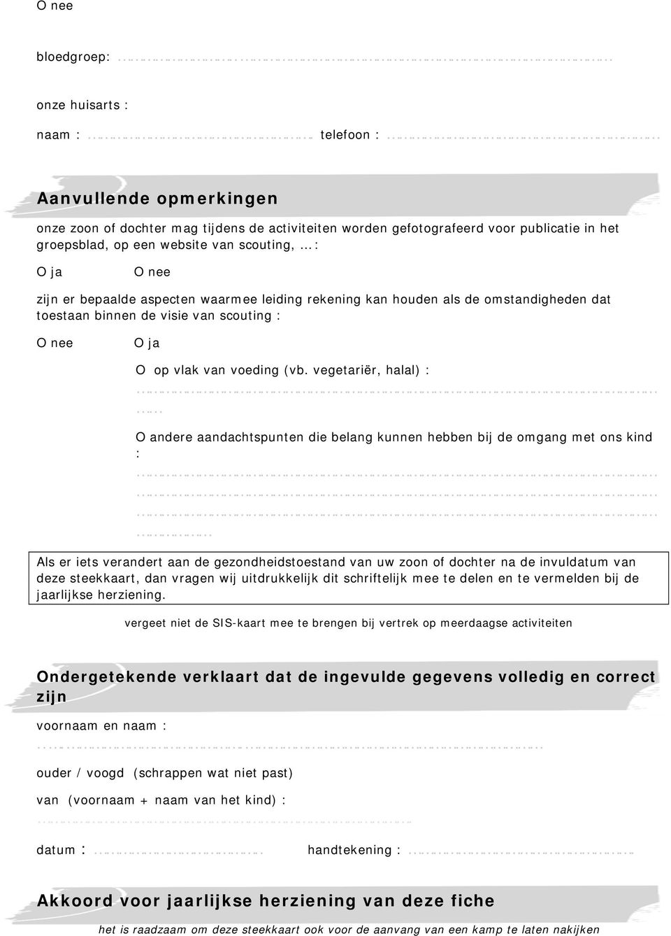 waarmee leiding rekening kan houden als de omstandigheden dat toestaan binnen de visie van scouting : O op vlak van voeding (vb.