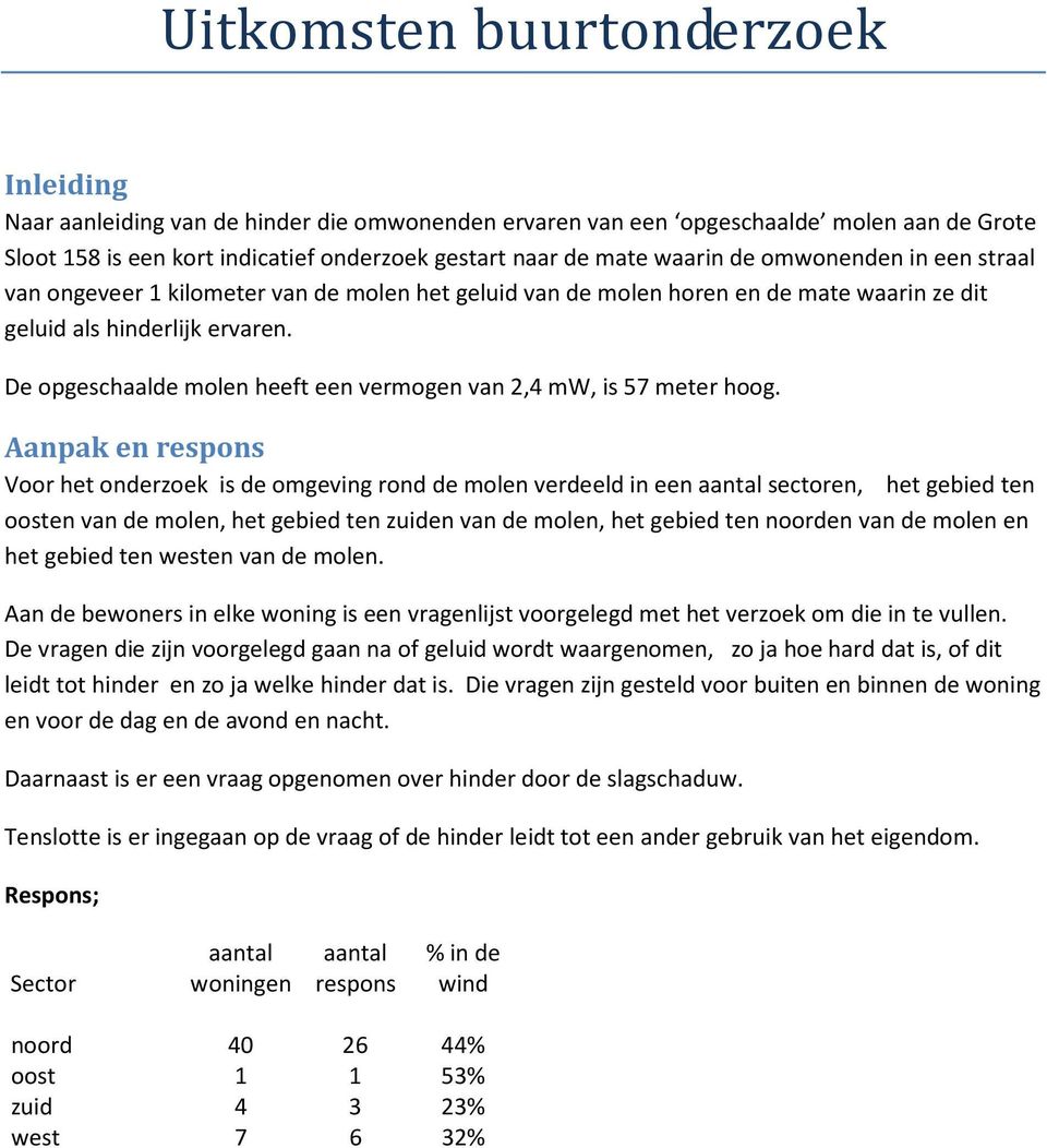 De opgeschaalde molen heeft een vermogen van 2,4 mw, is 57 meter hoog.