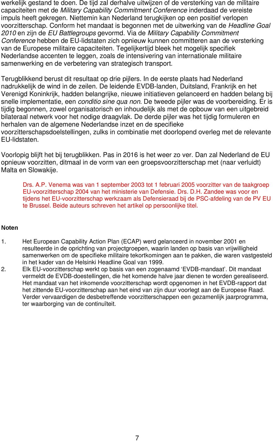 Via de Military Capability Commitment Conference hebben de EU-lidstaten zich opnieuw kunnen committeren aan de versterking van de Europese militaire capaciteiten.