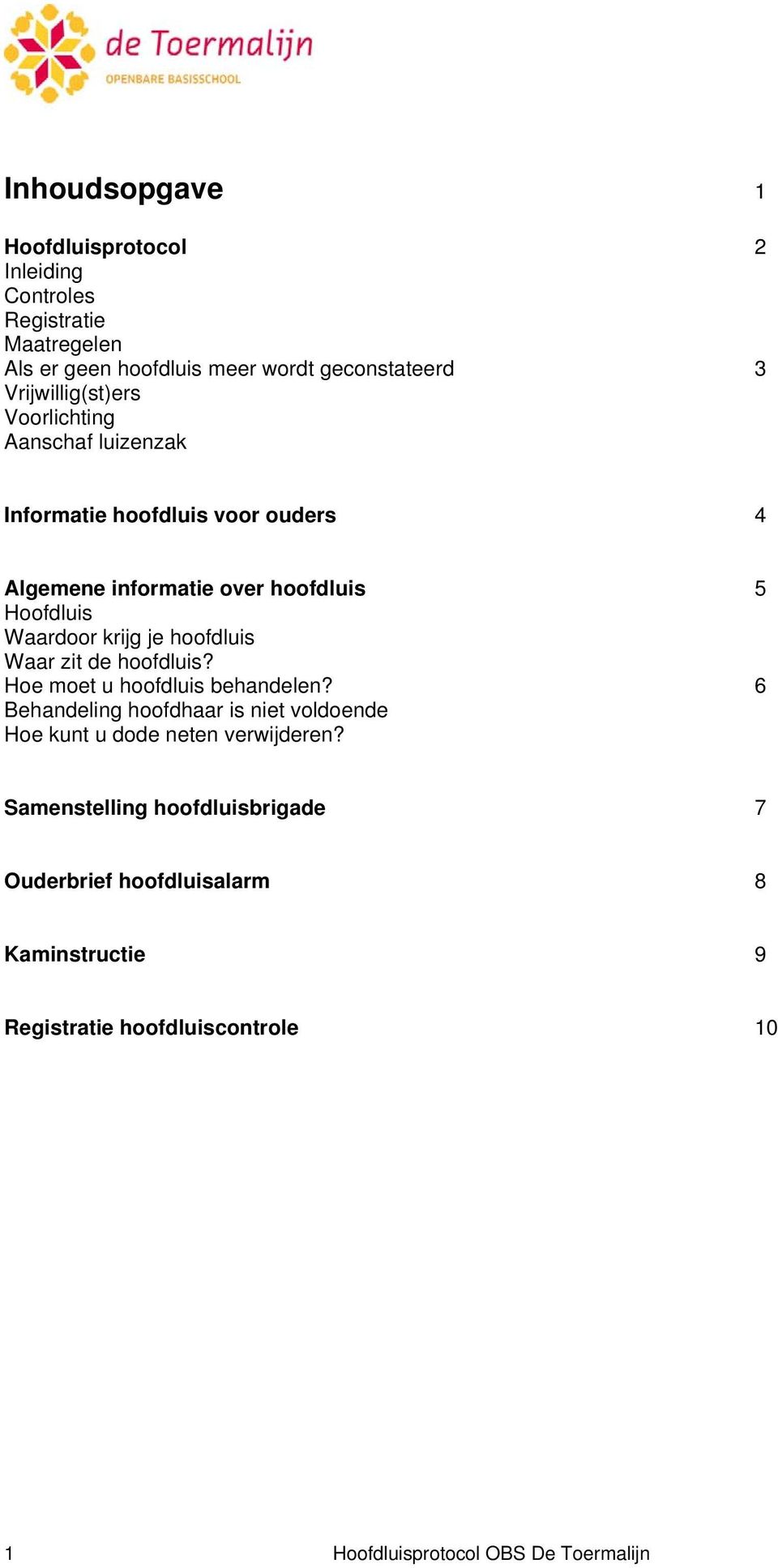 krijg je hoofdluis Waar zit de hoofdluis? Hoe moet u hoofdluis behandelen?